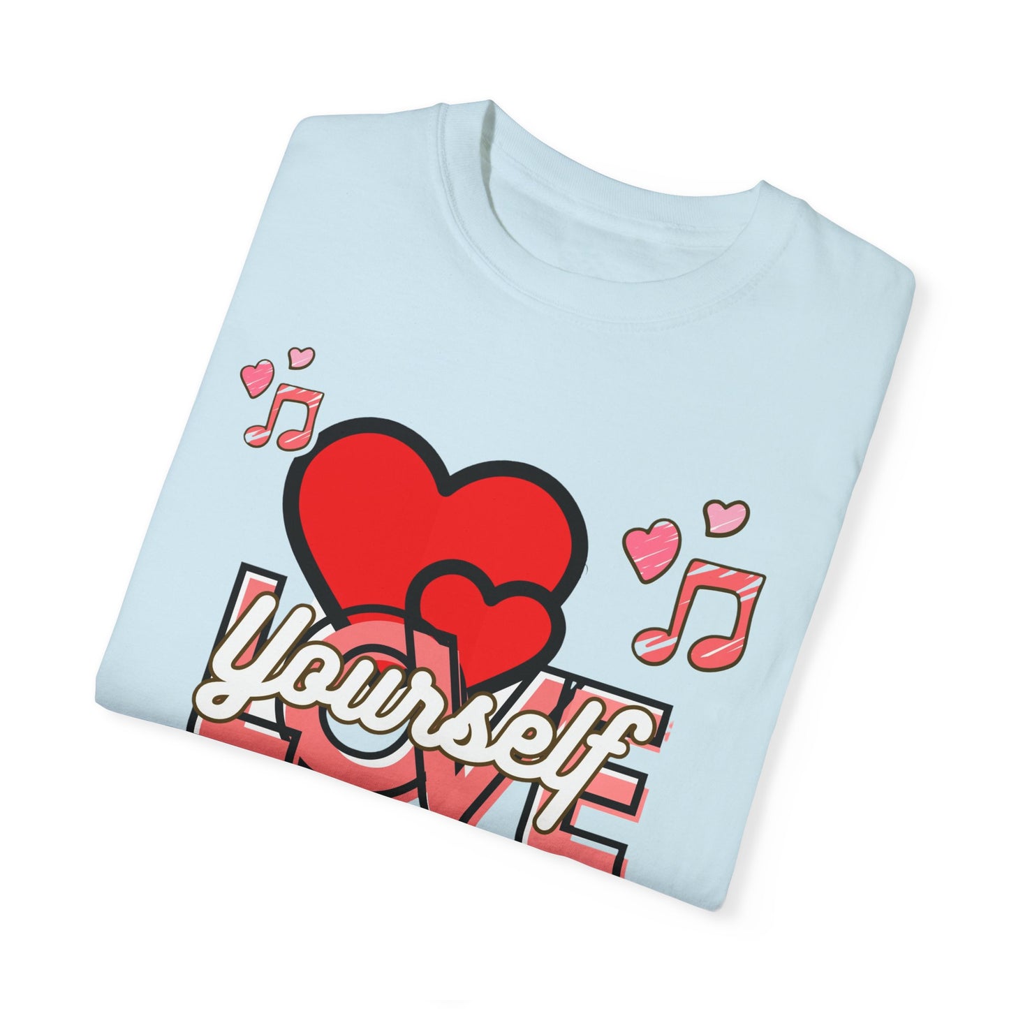 Self-Love Unisex Garment-Dyed T-Shirt - Celebrate Yourself